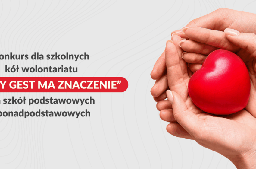  Wolontariusze na start! Rusza konkurs „Każdy gest ma znaczenie”